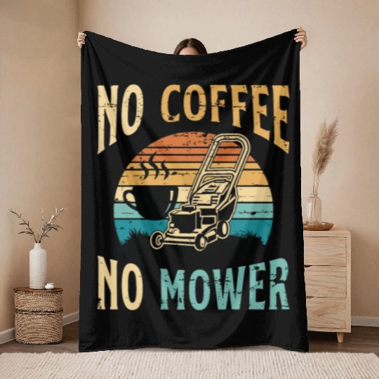 Mower No Coffee No Mower Lawn Mowing Coffee Lover Throw Blankets