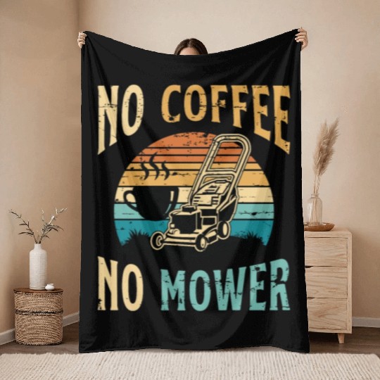 Mower No Coffee No Mower Lawn Mowing Coffee Lover Throw Blankets