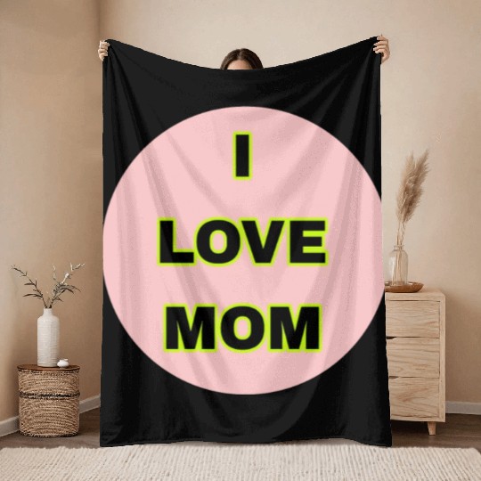I LOVE MOM Throw Blankets