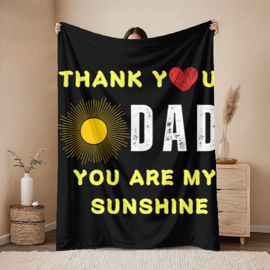 thank you dad you are my sunshine Throw Blankets