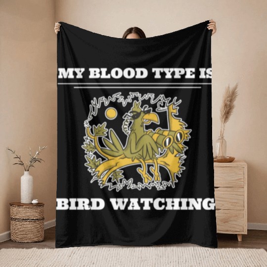 My Blood Type Is Bird Watching Bird Rehabilitator Throw Blankets