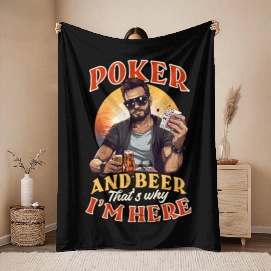 Poker Poker And Beer Why I'm Here Throw Blankets