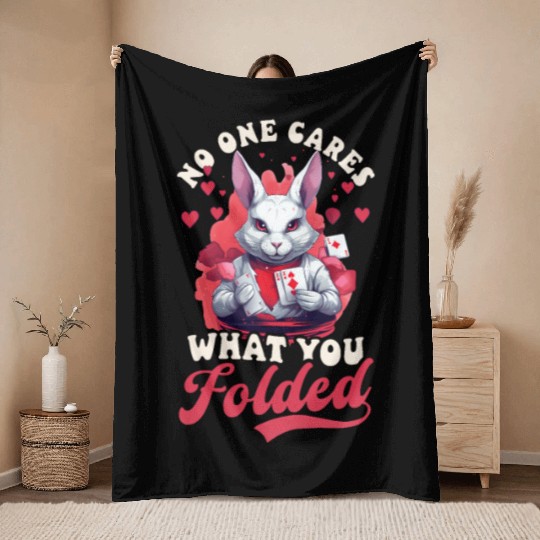 Poker No One Cares What You Folded Throw Blankets