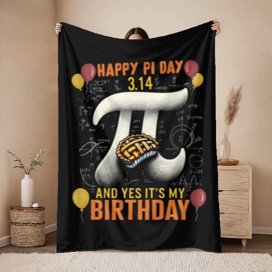 Happy Pi Day Throw Blankets, 3.14 And Yes Its My Birthday