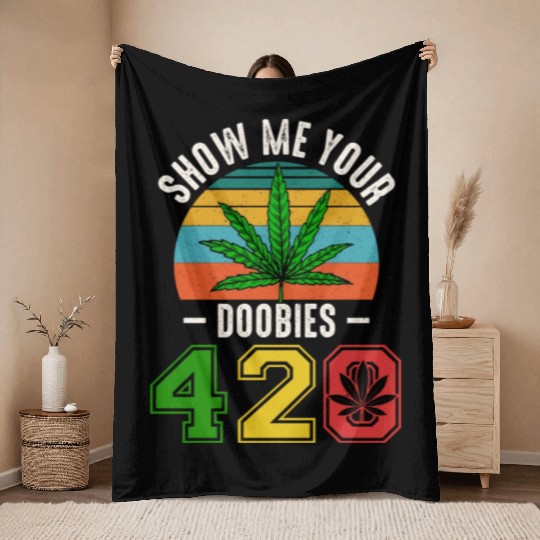Fun 420 Show Me Herb Weed Marijuana Design Throw Blankets