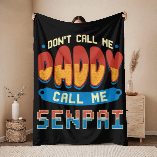 dont call me daddy call me senpai 2 Throw Blankets