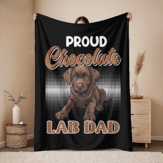 Labrador Owner PROUD CHOCOLATE LAB LAB DAD Throw Blankets