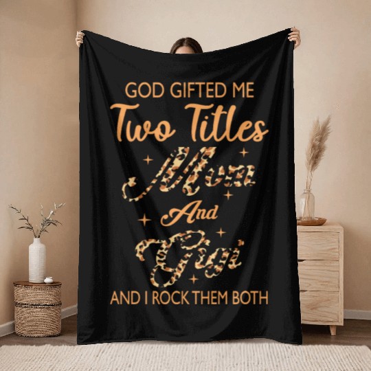 god gifted me two titles Mom Gigi Leopard Mother's Throw Blankets