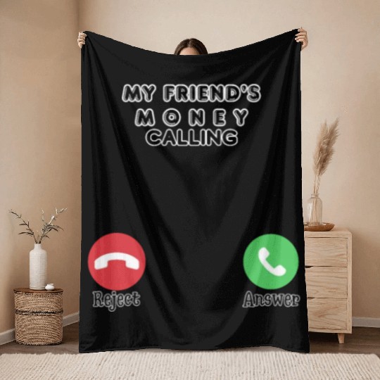 My friends money Throw Blankets