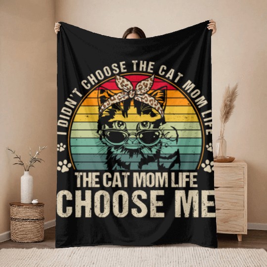 I Didn t Choose The Cat Mom Life The Cat Mom Life Throw Blankets