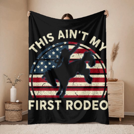Aint My First Rodeo Funny Western Horse Riding Throw Blankets
