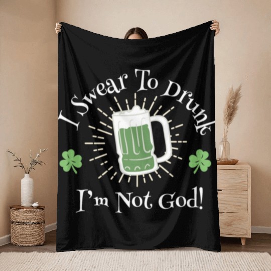 I Sear To Drunk I'm Not God Funny Statement Throw Blankets