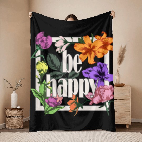 Be Happy greeting on blooming garden flowers Throw Blankets