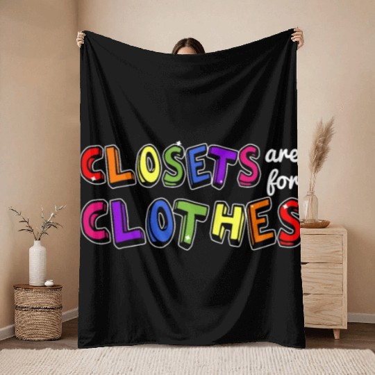 LGBTQ Closets Are For Clothes Throw Blankets