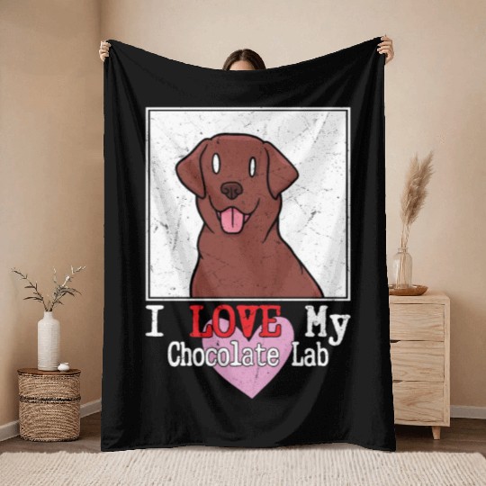 I Love My Chocolate Lab Owner Labrador Retriever Throw Blankets