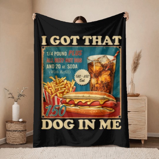 I Got That Dog In Me, Funny Hot Dogs Combo 4th Throw Blankets
