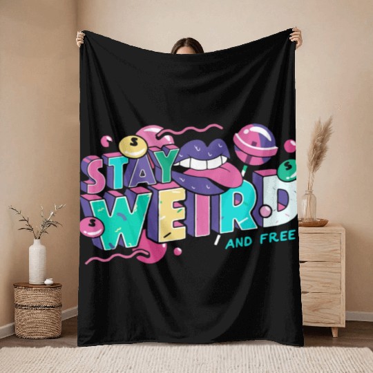 Stay Weird Throw Blankets