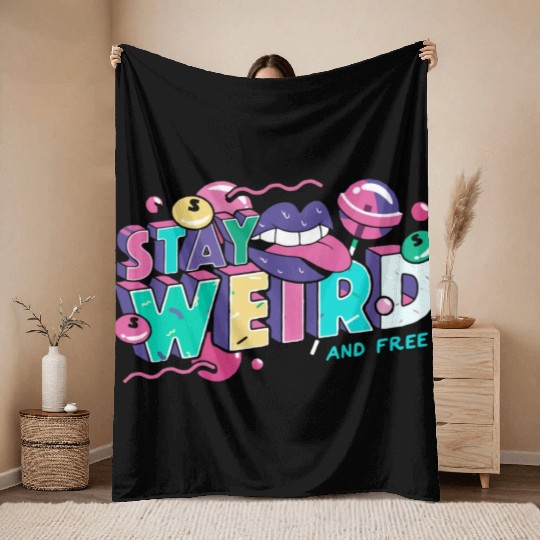 Stay Weird Throw Blankets