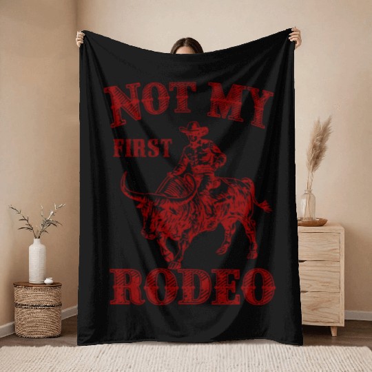 Not My First Rodeo Throw Blankets