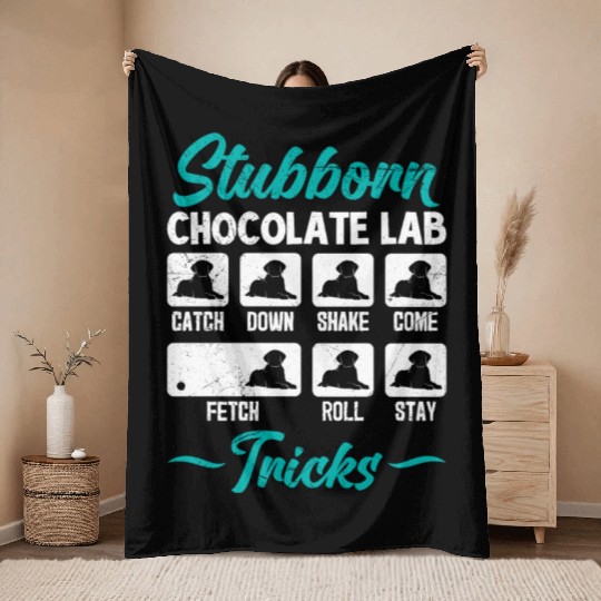Labrador STUBBORN CHOCOLATE LAB TRICKS Throw Blankets
