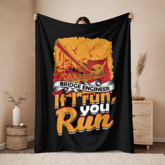 Bridge Engineer If I Run, You Run Throw Blankets