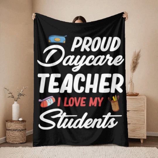 Proud Daycare Teacher I Love My Little Students Throw Blankets