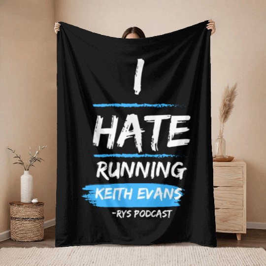 Keith Evans "I Hate Running" Throw Blankets