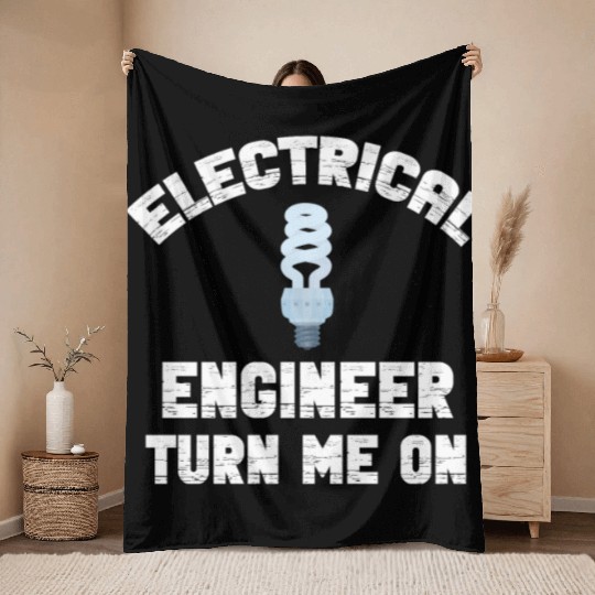 Electrical Engineer Turn Me On On Off Physicist Throw Blankets