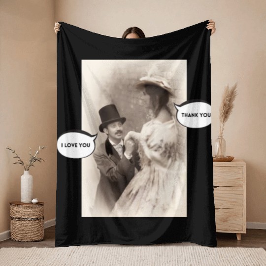 I love you. Thank you. Throw Blankets