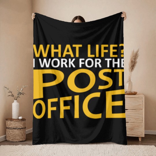 What Life I Work For The Post Office Postal Worker Throw Blankets