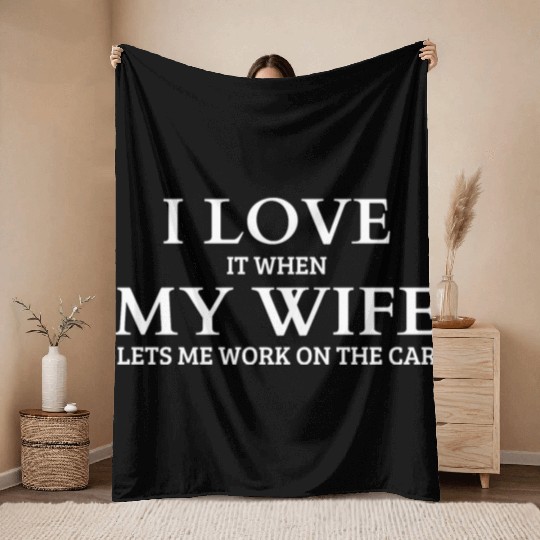 I Love It When My Wife Throw Blankets