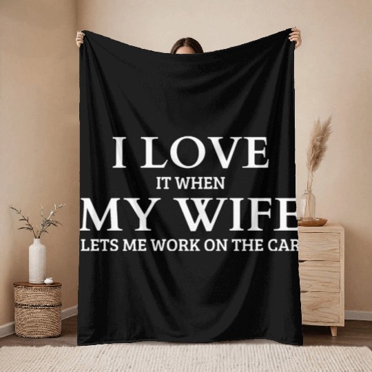 I Love It When My Wife Throw Blankets