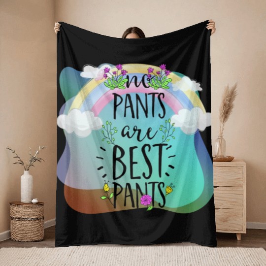 Unique Design No Pants Are Best Pants Feel Free Throw Blankets