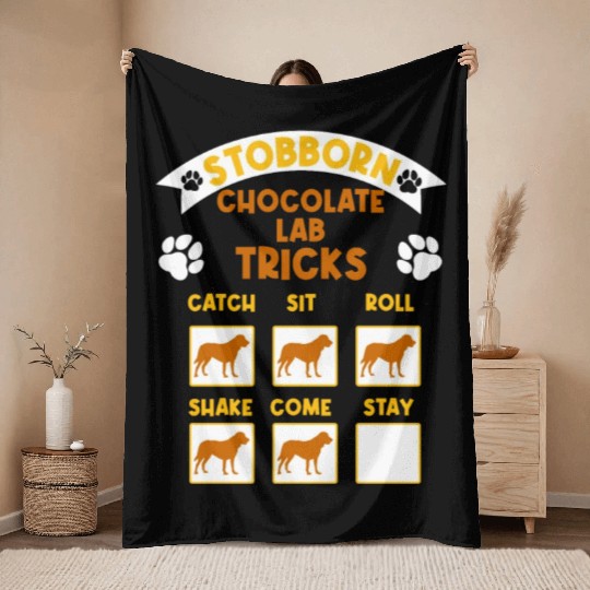 Brown Labrador STUBBORN CHOCOLATE LAB TRICKS Throw Blankets
