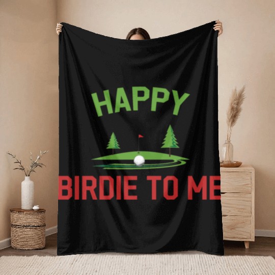 Funny Golf Happy Birdie To Me Golfer Dad Uncle Throw Blankets