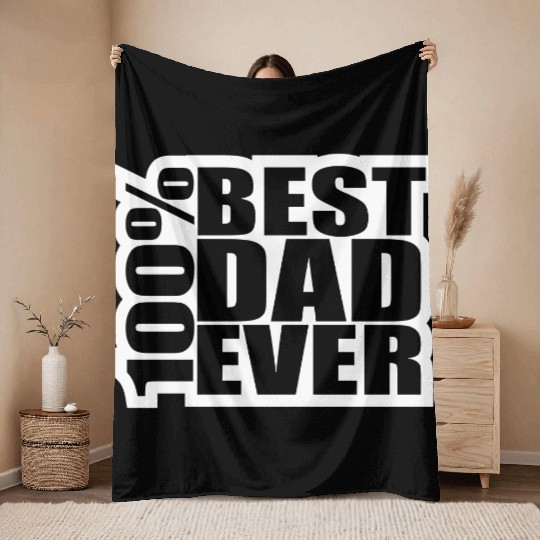 100 % Best Dad Ever Coolest Daddy in the World Throw Blankets