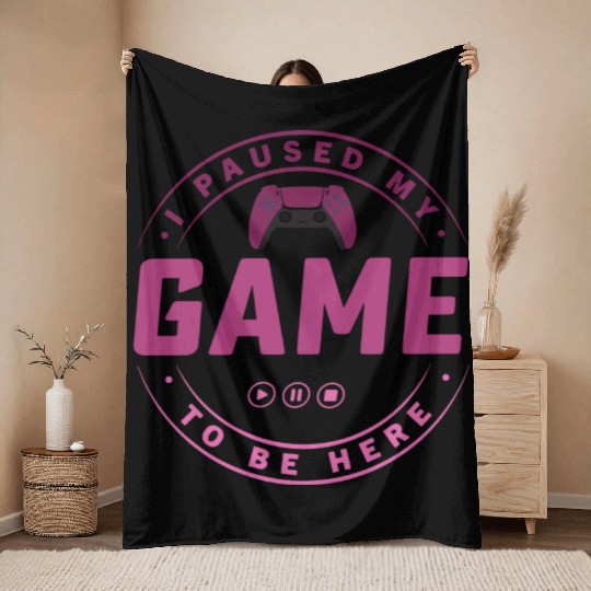 I paused my Game to be here pink edition 3 Throw Blankets
