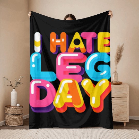 I Hate Leg Day 33 Throw Blankets