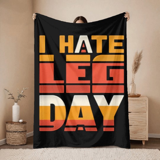 I Hate Leg Day 34 Throw Blankets