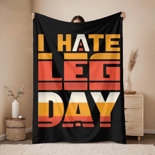 I Hate Leg Day 34 Throw Blankets