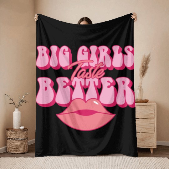 Big Girls Taste Better Chubby Thick Girls Curvy Throw Blankets