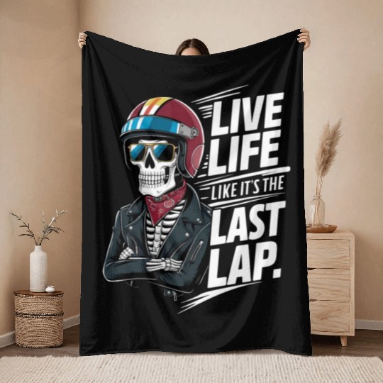 Live Life Like It's The Last Lap Car Racing Quotes Throw Blankets