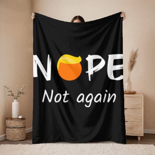 Anti-Trump - Nope, Not Again II Throw Blankets