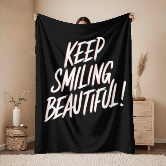 Keep Smiling Beautiful Positive Affirmation Throw Blankets