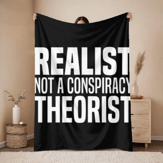 Conspiracy Realist Funny Conspiracies Theories Throw Blankets