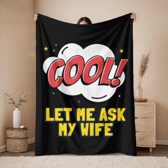 Let Me Ask My Wife Throw Blankets