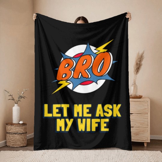 Let Me Ask My Wife Throw Blankets
