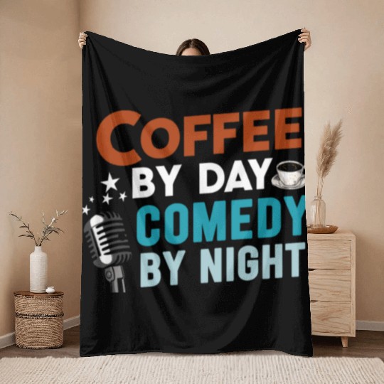 Coffee By Day Comedy By Night Comedian Throw Blankets