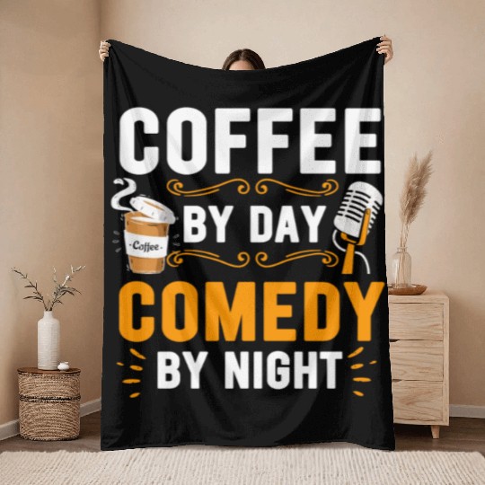 Coffee By Day Comedy By Night Comedian Throw Blankets