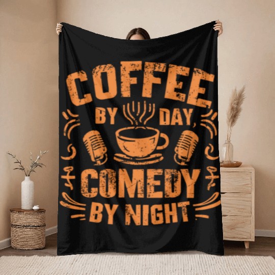 Coffee By Day Comedy By Night Comedian Throw Blankets